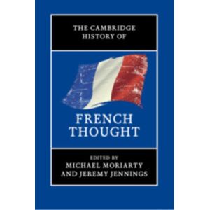 Cambridge University Press The Cambridge History Of French Thought Cambridge University Press The Cambridge History Of French Thought