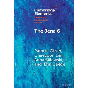 Cambridge University Press The Jena 6 : Of Nooses, Fights, Narratives, And Movement Building Cambridge University Press The Jena 6 : Of Nooses, Fights, Narratives, And Movement Building