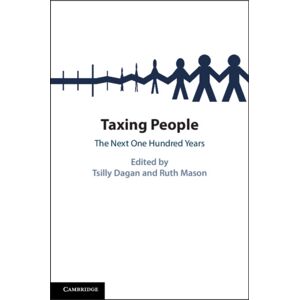 Cambridge University Press Taxing People : The Next One Hundred Years Cambridge University Press Taxing People : The Next One Hundred Years