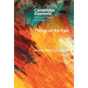 Cambridge University Press Things Of The Past : A Modern Yearning Cambridge University Press Things Of The Past : A Modern Yearning