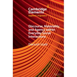 Cambridge University Press Discourse, Materiality, And Agency Within Everyday Social Interactions Cambridge University Press Discourse, Materiality, And Agency Within Everyday Social Interactions