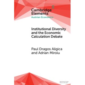 Cambridge University Press Institutional Diversity And The Economic Calculation Debate : The Feasibility Issue Revisited Cambridge University Press Institutional Diversity And The Economic Calculation Debate : The Feasibility Issue Revisited