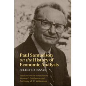 Cambridge University Press Paul Samuelson On The History Of Economic Analysis : Selected Essays Cambridge University Press Paul Samuelson On The History Of Economic Analysis : Selected Essays