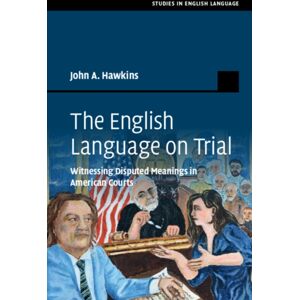 Cambridge University Press The English Language On Trial : Witnessing Disputed Meanings In American Courts Cambridge University Press The English Language On Trial : Witnessing Disputed Meanings In American Courts