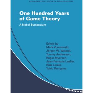 Cambridge University Press One Hundred Years Of Game Theory : A Nobel Symposium Cambridge University Press One Hundred Years Of Game Theory : A Nobel Symposium