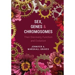 Cambridge University Press Sex, Genes And Chromosomes : Their Discovery, Function And Evolution Cambridge University Press Sex, Genes And Chromosomes : Their Discovery, Function And Evolution