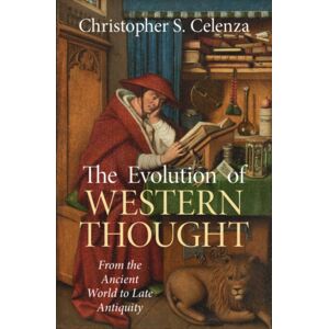 Cambridge University Press The Evolution Of Western Thought: Volume 1, From The Ancient World To Late Antiquity : A History, From Antiquity To The Early Modern Era Cambridge University Press The Evolution Of Western Thought: Volume 1, From The Ancient World To Late Antiquity : A History, From Antiquity To The Early Modern Era
