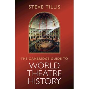 Cambridge University Press The Cambridge Guide To World Theatre History Cambridge University Press The Cambridge Guide To World Theatre History