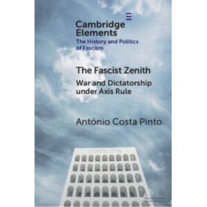 Cambridge University Press The Fascist Zenith : War And Dictatorship Under Axis Rule Cambridge University Press The Fascist Zenith : War And Dictatorship Under Axis Rule