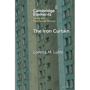 Cambridge University Press The Iron Curtain : A Short History Of Socialist Borders Cambridge University Press The Iron Curtain : A Short History Of Socialist Borders