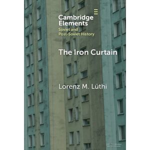 Cambridge University Press The Iron Curtain : A Short History Of Socialist Borders Cambridge University Press The Iron Curtain : A Short History Of Socialist Borders