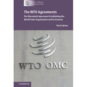 Cambridge University Press The Wto Agreements : The Marrakesh Agreement Establishing The World Trade Organization And Its Annexes ( Edition) Cambridge University Press The Wto Agreements : The Marrakesh Agreement Establishing The World Trade Organization And Its Annexes ( Edition)
