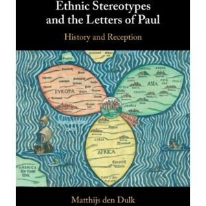 Cambridge University Press Ethnic Stereotypes And The Letters Of Paul : History And Reception Cambridge University Press Ethnic Stereotypes And The Letters Of Paul : History And Reception