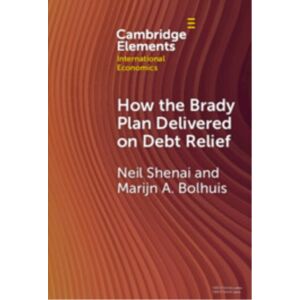 Cambridge University Press How The Brady Plan Delivered On Debt Relief : Lessons And Implications Cambridge University Press How The Brady Plan Delivered On Debt Relief : Lessons And Implications