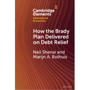 Cambridge University Press How The Brady Plan Delivered On Debt Relief : Lessons And Implications Cambridge University Press How The Brady Plan Delivered On Debt Relief : Lessons And Implications