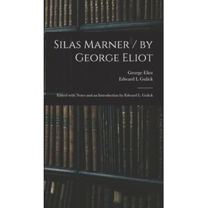 Legare Street Press Silas Marner / By George Eliot; Edited With Notes And An Introduction By Edward L. Gulick Legare Street Press Silas Marner / By George Eliot; Edited With Notes And An Introduction By Edward L. Gulick