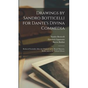Legare Street Press Drawings By Sandro Botticelli For Dante'S Divina Commedia : Reduced Facsimiles After The Originals In The Royal Museum, Berlin, And In The Vatican Library Legare Street Press Drawings By Sandro Botticelli For Dante'S Divina Commedia : Reduced Facsimiles After The Originals In The Royal Museum, Berlin, And In The Vatican Library