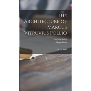 Legare Street Press The Architecture Of Marcus Vitruvius Pollio : In Ten Books Legare Street Press The Architecture Of Marcus Vitruvius Pollio : In Ten Books