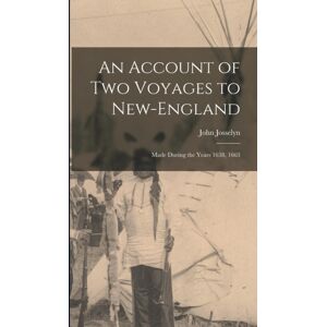 Legare Street Press An Account Of Two Voyages To -England : Made During The Years 1638, 1663 Legare Street Press An Account Of Two Voyages To -England : Made During The Years 1638, 1663