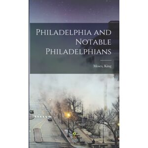 Legare Street Press Philadelphia And Notable Philadelphians Legare Street Press Philadelphia And Notable Philadelphians
