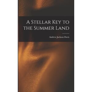 Legare Street Press A Stellar Key To The Summer Land Legare Street Press A Stellar Key To The Summer Land