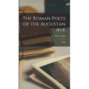 Legare Street Press The Roman Poets Of The Augustan Age : Virgil; Legare Street Press The Roman Poets Of The Augustan Age : Virgil;