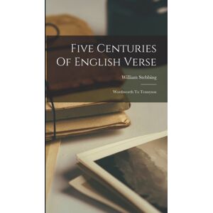 Legare Street Press Five Centuries Of English Verse : Wordsworth To Tennyson Legare Street Press Five Centuries Of English Verse : Wordsworth To Tennyson