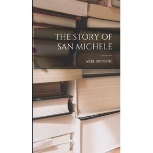 Legare Street Press The Story Of San Michele Legare Street Press The Story Of San Michele