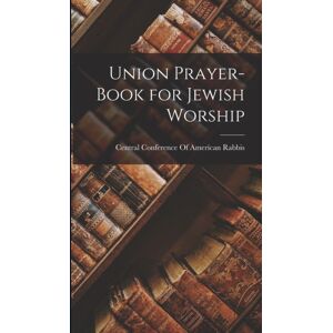 Legare Street Press Union Prayer-Book For Jewish Worship Legare Street Press Union Prayer-Book For Jewish Worship