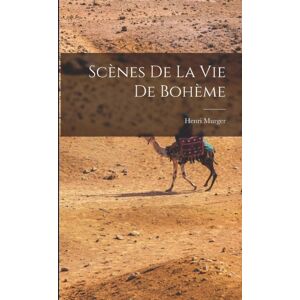 Legare Street Press Scenes De La Vie De Boheme Legare Street Press Scenes De La Vie De Boheme