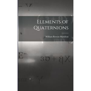 Legare Street Press Elements Of Quaternions Legare Street Press Elements Of Quaternions