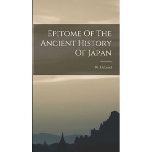 Legare Street Press Epitome Of The Ancient History Of Japan Legare Street Press Epitome Of The Ancient History Of Japan