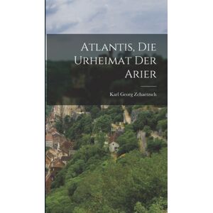 Legare Street Press Atlantis, Die Urheimat Der Arier Legare Street Press Atlantis, Die Urheimat Der Arier