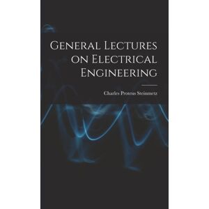 Legare Street Press General Lectures On Electrical Engineering Legare Street Press General Lectures On Electrical Engineering