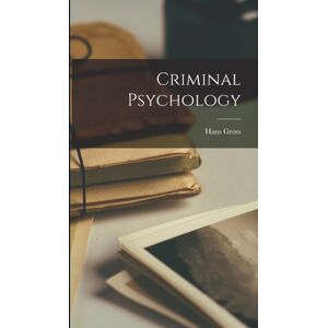 Legare Street Press Criminal Psychology Legare Street Press Criminal Psychology