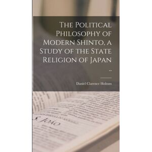 Legare Street Press The Political Philosophy Of Modern Shinto, A Study Of The State Religion Of Japan .. Legare Street Press The Political Philosophy Of Modern Shinto, A Study Of The State Religion Of Japan ..