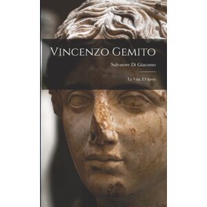 Legare Street Press Vincenzo Gemito : La Vita, L'Opera Legare Street Press Vincenzo Gemito : La Vita, L'Opera