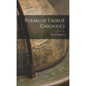 Legare Street Press Poems Of Giosue Carducci Legare Street Press Poems Of Giosue Carducci