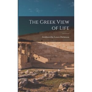 Legare Street Press The Greek View Of Life Legare Street Press The Greek View Of Life