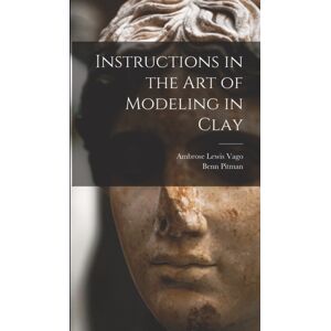 Legare Street Press Instructions In The Art Of Modeling In Clay Legare Street Press Instructions In The Art Of Modeling In Clay
