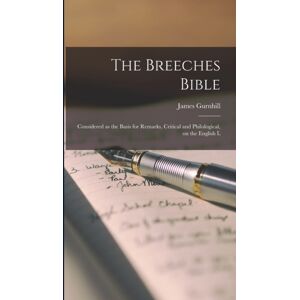 Legare Street Press The Breeches Bible : Considered As The Basis For Remarks, Critical And Philological, On The English L Legare Street Press The Breeches Bible : Considered As The Basis For Remarks, Critical And Philological, On The English L