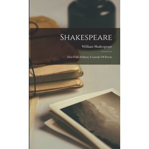 Legare Street Press Shakespeare : First Folio Edition: Comedy Of Errors Legare Street Press Shakespeare : First Folio Edition: Comedy Of Errors