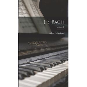 Legare Street Press J. S. Bach; Volume 2 Legare Street Press J. S. Bach; Volume 2