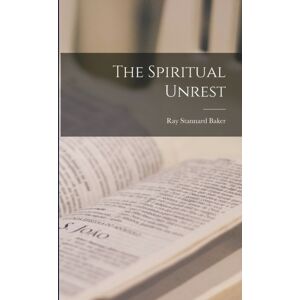 Legare Street Press The Spiritual Unrest Legare Street Press The Spiritual Unrest