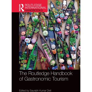 Taylor & Francis Ltd The Routledge Handbook Of Gastronomic Tourism Taylor & Francis Ltd The Routledge Handbook Of Gastronomic Tourism