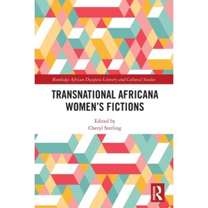 Taylor & Francis Ltd Transnational Africana Women’s Fictions Taylor & Francis Ltd Transnational Africana Women’s Fictions