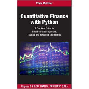 Taylor & Francis Ltd Quantitative Finance With Python : A Practical Guide To Investment Management, Trading, And Financial Engineering Taylor & Francis Ltd Quantitative Finance With Python : A Practical Guide To Investment Management, Trading, And Financial Engineering