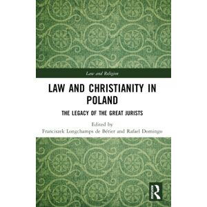 Taylor & Francis Ltd Law And Christianity In Poland : The Legacy Of The Great Jurists Taylor & Francis Ltd Law And Christianity In Poland : The Legacy Of The Great Jurists