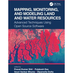 Taylor & Francis Ltd Mapping, Monitoring, And Modeling Land And Water Resources : Advanced Techniques Using Open Source Software Taylor & Francis Ltd Mapping, Monitoring, And Modeling Land And Water Resources : Advanced Techniques Using Open Source Software
