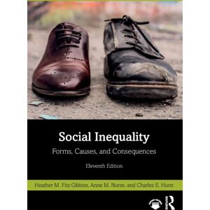 Taylor & Francis Ltd Social Inequality : Forms, Causes, And Consequences Taylor & Francis Ltd Social Inequality : Forms, Causes, And Consequences